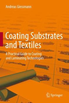 Paperback Coating Substrates and Textiles: A Practical Guide to Coating and Laminating Technologies Book