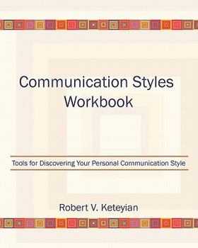 Paperback Communication Styles Workbook: Tools for Discovering Your Personal Communication Style Book