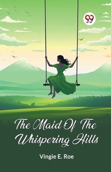 Paperback The Maid Of The Whispering Hills Book