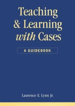Paperback Teaching and Learning with Cases Book