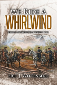 Paperback We Ride a Whirlwind: Sherman and Johnston at Bennett Place Book