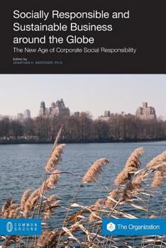 Paperback Socially Responsible and Sustainable Business Around the Globe: The New Age of Corporate Social Responsibility Book