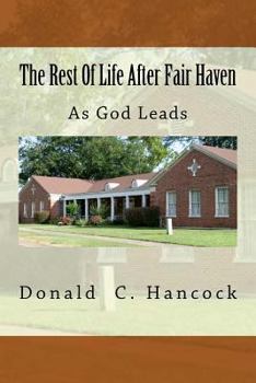 Paperback The Rest Of Life After Fair Haven: As God Leads Book