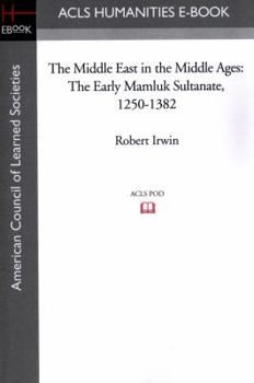 Paperback The Middle East in the Middle Ages: The Early Mamluk Sultanate 1250-1382 Book