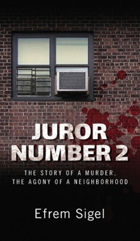 Hardcover Juror Number 2: The Story of a Murder, the Agony of a Neighborhood: The Story of a Murder, the Agony of a Neighborhood Book