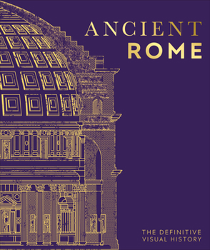 Ancient Rome - Book  of the Definitive Visual History