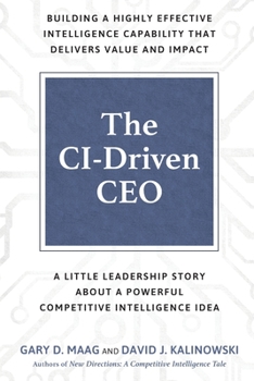 Paperback The CI-Driven CEO: A Little Leadership Story About A Powerful Competitive Intelligence Idea Book