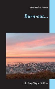 Paperback Burn- out...: ...der lange Weg in die Krise [German] Book