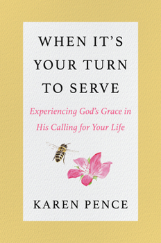 Hardcover When It's Your Turn to Serve: Experiencing God's Grace in His Calling for Your Life Book
