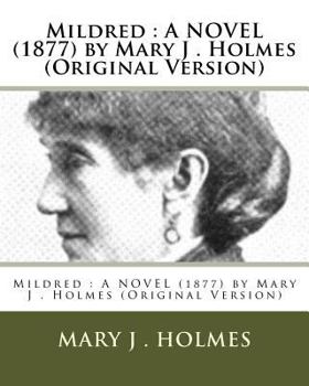 Paperback Mildred: A NOVEL (1877) by Mary J . Holmes (Original Version) Book