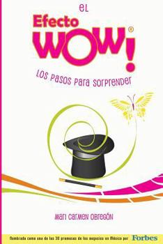 Paperback El Efecto WOW(R): Los pasos para sorprender [Spanish] Book