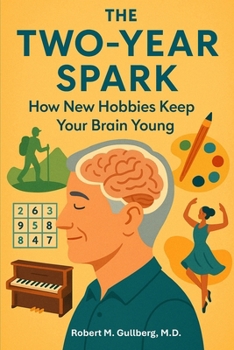 Paperback The Two Year Spark: How New Hobbies Keep your Brain Young Book