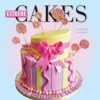 Extreme Cakes 2014 Calendar