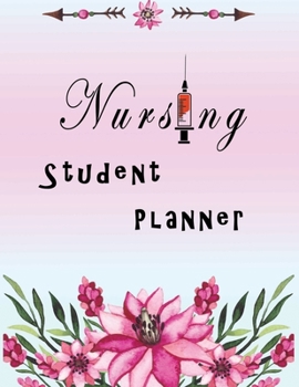 Nursing Student Planner: Nursing Student Academic Planner 12-Months undated Weekly Monthly Cute Nurse Gift Idea Agenda Organizer Notebook to write in