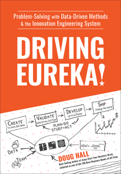 Hardcover Driving Eureka!: Problem-Solving with Data-Driven Methods & the Innovation Engineering System Book