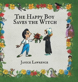 The Happy Boy Saves the Witch: A Happy Boy Adventure About the Power of Love