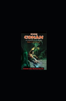The Phoenix on the Sword Annotated (Conan the Barbarian #1)