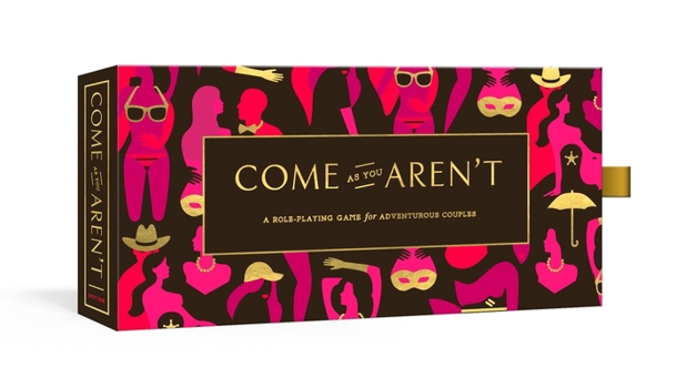 Misc. Come as You Aren't: A Role-Playing Game for Adventurous Couples Book
