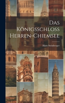 Hardcover Das Königsschloss Herren-Chiemsee [German] Book