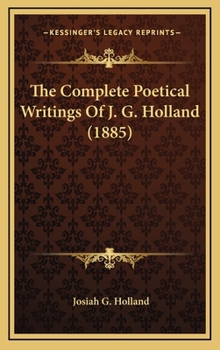 Hardcover The Complete Poetical Writings of J. G. Holland (1885) Book