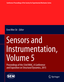 Hardcover Sensors and Instrumentation, Volume 5: Proceedings of the 33rd Imac, a Conference and Exposition on Structural Dynamics, 2015 Book
