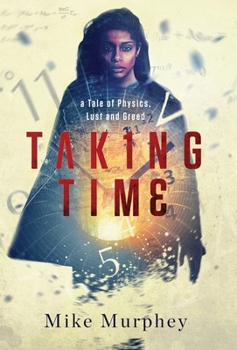 Taking Time - Book #1 of the Physics, Lust and Greed