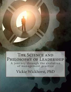Paperback The Science and Philosophy of Leadership: A historical journey through the growth of management practice Book
