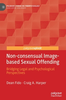 Hardcover Non-Consensual Image-Based Sexual Offending: Bridging Legal and Psychological Perspectives Book