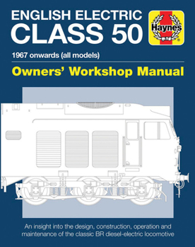 English Electric Class 50 Diesel Locomotive manual - Book  of the Haynes Owners' Workshop Manual