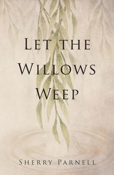 Paperback Let the Willows Weep Book