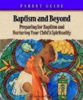 Paperback Baptism and Beyond Leader Guide: Sessions for Parents Catholic Edition Book