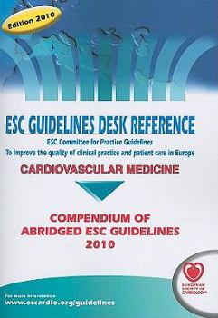 Paperback ESC Guidelines Desk Reference 2010: Compendium of Abridged ESC Guidelines 2010 Book