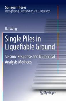 Paperback Single Piles in Liquefiable Ground: Seismic Response and Numerical Analysis Methods Book