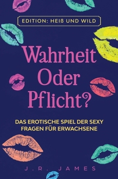 Paperback Wahrheit oder Pflicht?: Das erotische Spiel der sexy Fragen f?r Erwachsene [German] Book