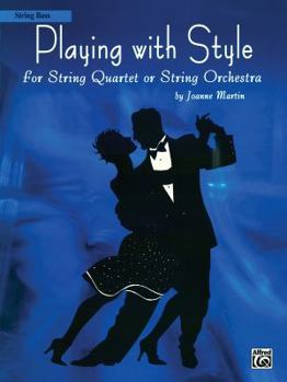 Paperback Playing with Style for String Quartet or String Orchestra: String Bass Book