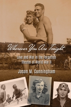 Paperback Wherever You Are Tonight: Love and War in the Forgotten Theater of World War II Book