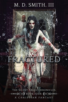 Paperback Fractured: The Silent Angel Chronicles; Book IV Book