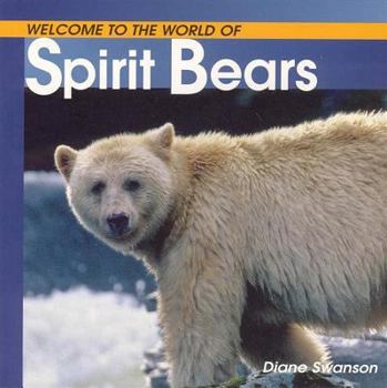 Paperback Welcome to the World of Spirit Bears Book