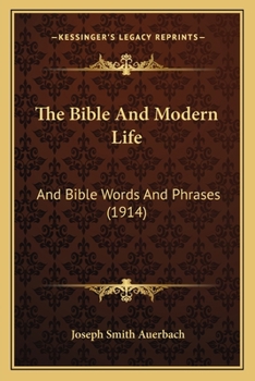 Paperback The Bible And Modern Life: And Bible Words And Phrases (1914) Book