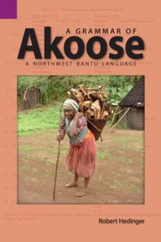 Paperback A Grammar of Akoose: A Northest Bantu Language Book