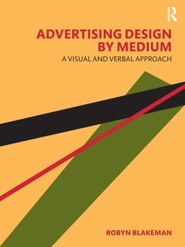 Paperback Advertising Design by Medium: A Visual and Verbal Approach Book