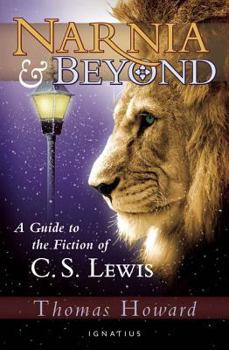 Paperback Narnia and Beyond: A Guide to the Fiction of C. S. Lewis Book