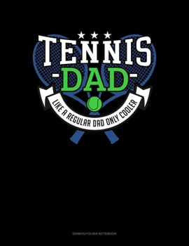 Paperback Tennis Dad Like A Regular Dad Only Cooler: Genkouyoushi Notebook Book