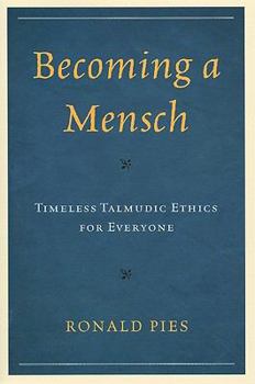 Paperback Becoming a Mensch: Timeless Talmudic Ethics for Everyone Book