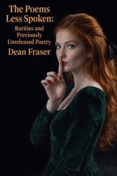 Paperback The Poems Less Spoken: Rarities and Previously Unreleased Poetry Book