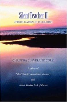 Paperback Silent Teacher II: (From Garbage to Glory) Book