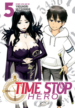 Time Stop Hero Vol. 5 - Book #5 of the  [Jikan Teishi Ysha]