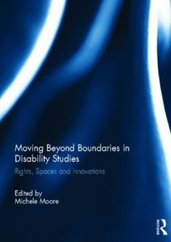 Hardcover Moving Beyond Boundaries in Disability Studies: Rights, Spaces and Innovations Book