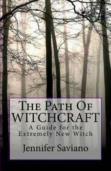 Paperback The Path of Witchcraft: A Guide for the Extremely New Witch Book