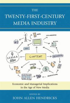 Paperback Twenty-First-Century Media Industry: Economic and Managerial Implications in the Age of New Media Book